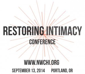 The Northwest Coalition for Healthy Intimacy: “Restoring Intimacy” 2014 Conference