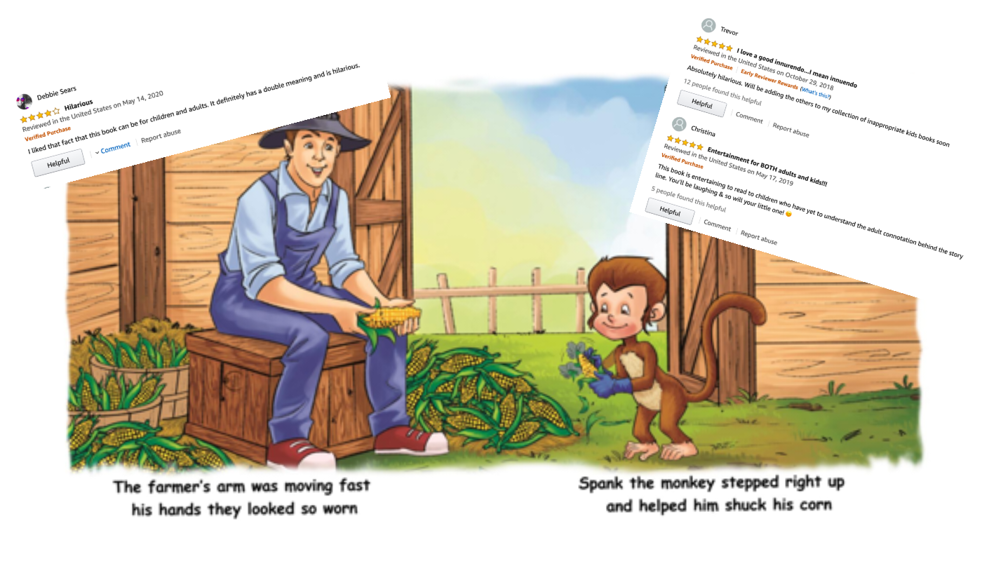 Screenshots of "humor" book that can be used for child sexual abuse grooming and screenshots of user reviews from Amazon where the book is soldScreenshot of Reddit post about a sexually explicit child sexual abuse grooming "humor" book on AmazonScreenshot of "Reach Around" book series as listed on Amazon