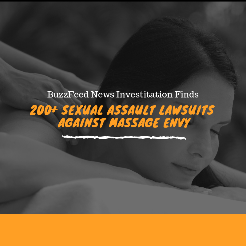 Shocking Investigative Pieces by Buzz Feed: 200+ lawsuits against Massage Envy for Sexual Assault