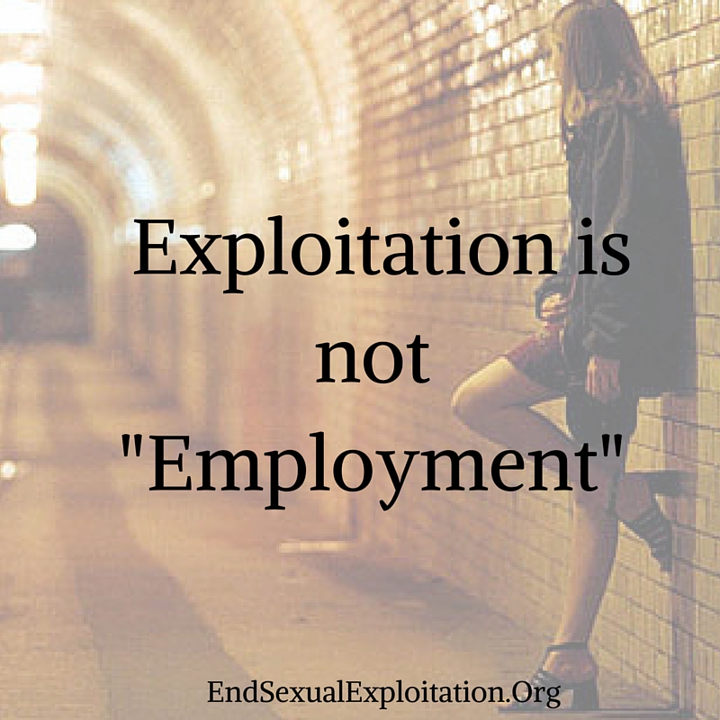 Sexual Exploitation is Nobody’s “Job.”