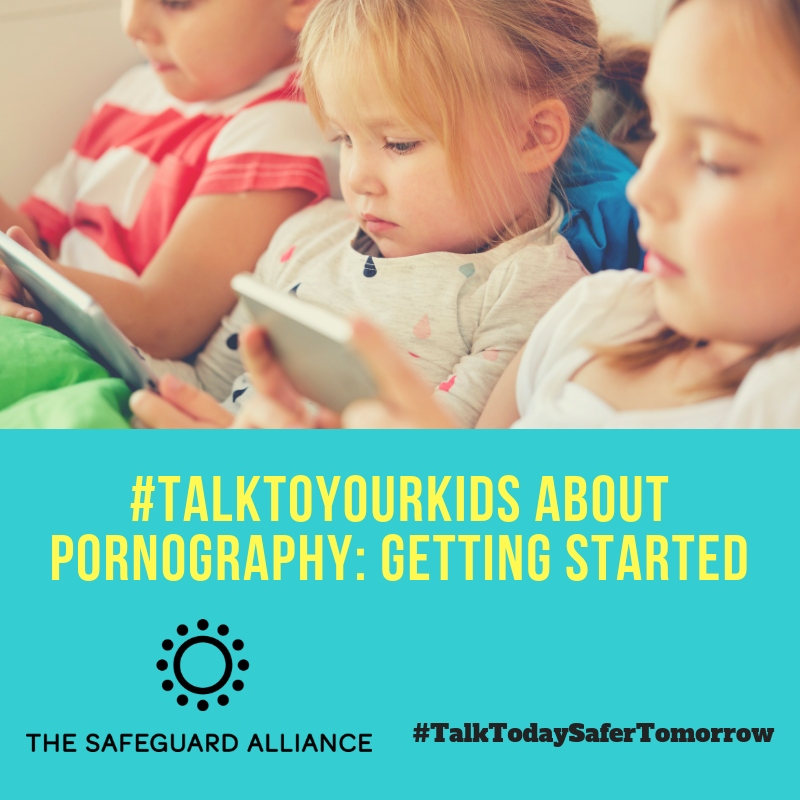 #TalkTodaySaferTomorrow Series: #TalktoYourKids About Pornography