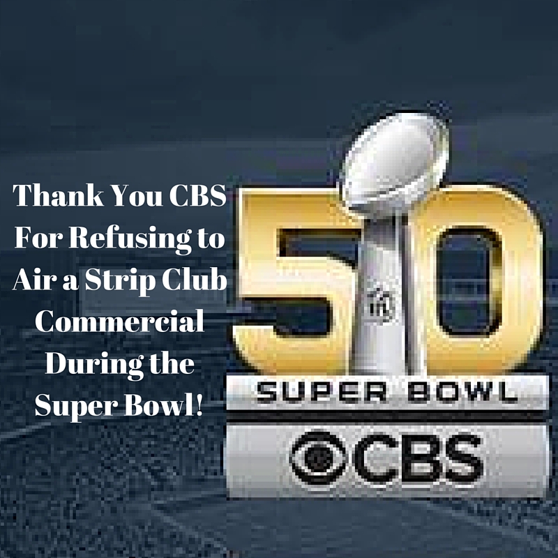 Thank CBS for Refusing to Let a Strip Club Commercial Run During the Super Bowl!