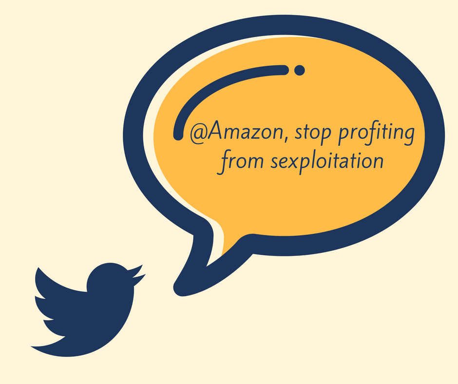 Tweet @Amazon to Stop Profiting from Sexploitation