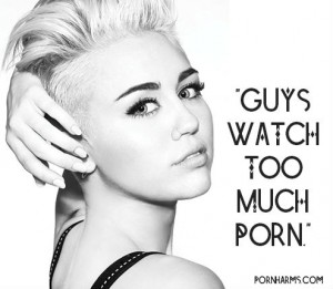 Miley Says “Guys Watch Too Much Porn”