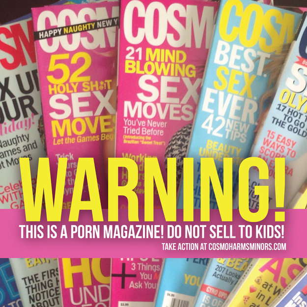 Cosmo is a porn magazine. Wrap it and stop selling to kids