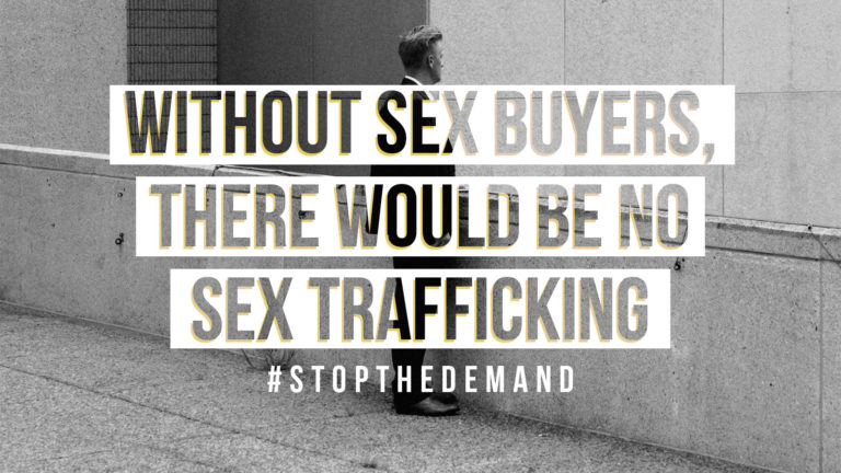 Without Sex Buyers, There Would Be No Sex Trafficking