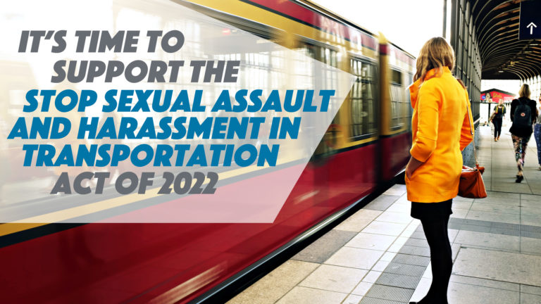 Action Alert: U.S. House Passes the “Stop Sexual Assault and Harassment in Transportation Act”